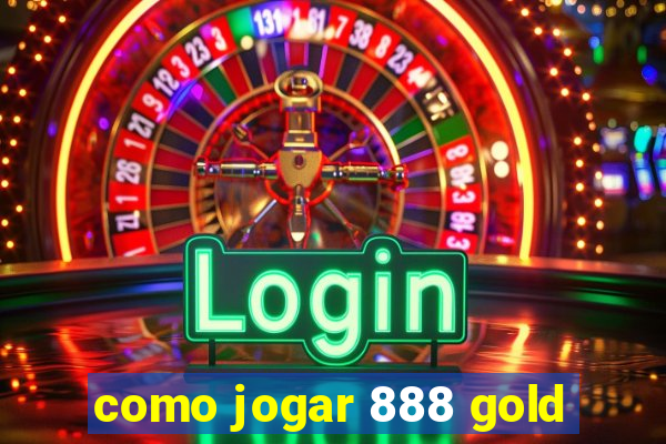 como jogar 888 gold